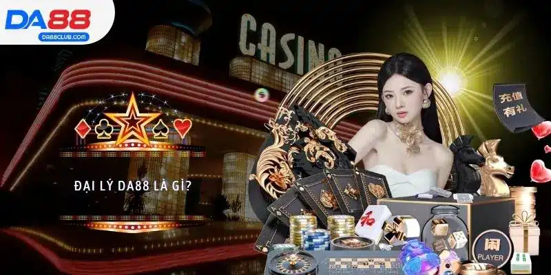 Đại lý DA88 là gì?