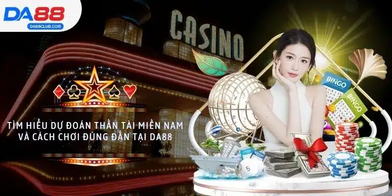 Tìm Hiểu Dự Đoán Thần Tài Miền Nam Và Cách Chơi Đúng